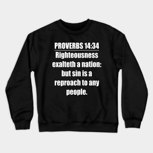 Bible Verse  Proverbs 14:34 Crewneck Sweatshirt